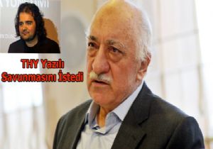 THY GÜLEN  TWEET İNE SAVUNMA İSTEDİ